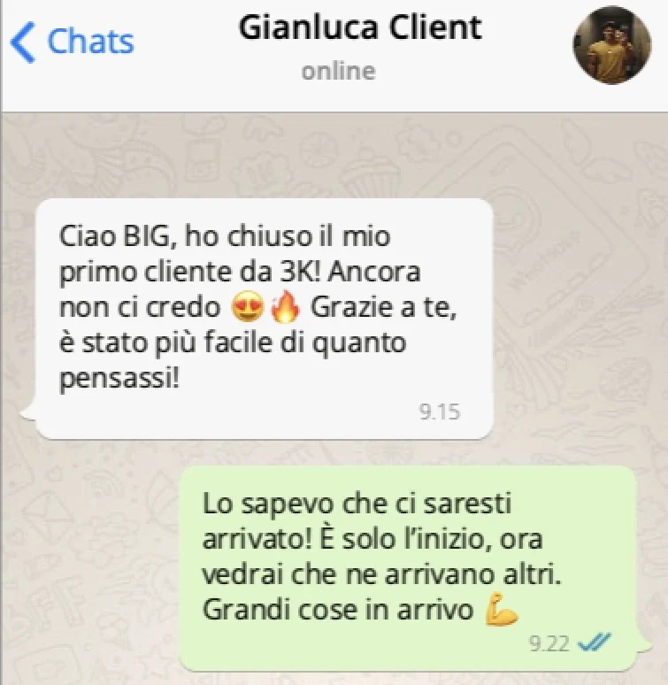 Messaggio di Gianluca: ho chiuso il mio primo cliente da 3K